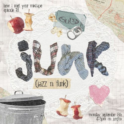 how i met your mixtape ep 18: JUNK