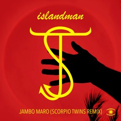 islandman - Jambo Maro (Scorpio Twins Remix) - s0724