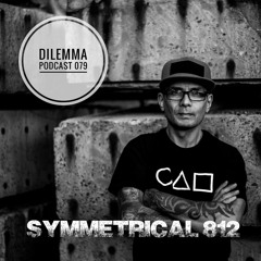 Symmetrical 812 Dilemma Podcast 079