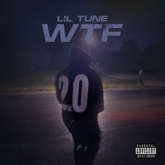 Lil Tune - WTF (Prod. Juno)