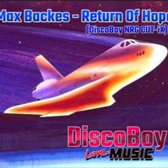 Max Backes - Return Of Hope (DiscoBoy NRG CUT - IX)