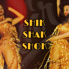 Shik Shak Shok - DJ Kasir Edit (filtered)