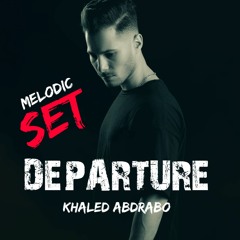 Khaled Abdrabo - Departure [Melodic Techno SET]