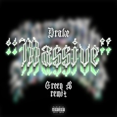 Drake - Massive (GreenB Remix)