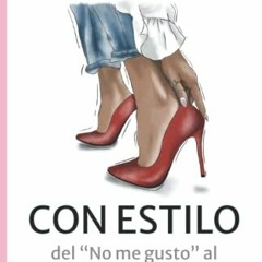 download PDF ✉️ Mujer con ESTILO: Del "no me gusto" al "me encanta cómo soy" (Spanish