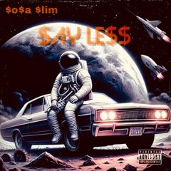 Sosa Slim - $ay Le$$ *explicit*