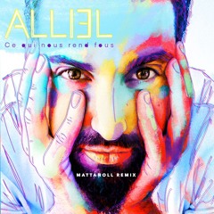 Alliel - Ce Qui Nous Rend Fous (Mattanoll Remix)