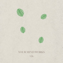your Mind works - 106: Progressive House