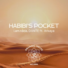 PREMIERE : i.am.nãda. & DĀNTE ft. Arkaya • Habibi´s Pocket • Organic House Records