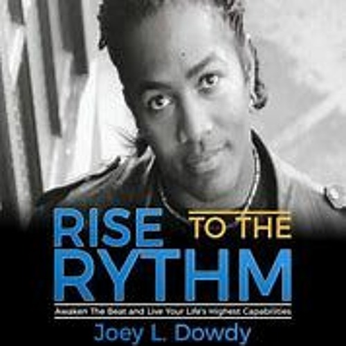 Life is a Dance Pt.1--Rise to the Rythm with Joey L. Dowdy aka Dr. Dancer