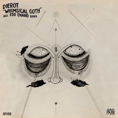 Premiere: Dierot - Whimsical Goth [Savia Park]
