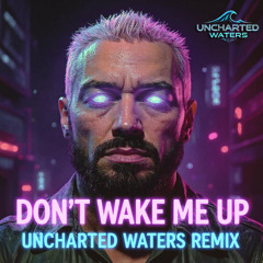 James Hype - Don't Wake Me Up (Uncharted Waters Remix)