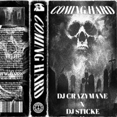 DJ CRAZYMANE X DJ STICKE - COMING HARD