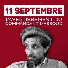 11 septembre, l'Avertissement du Commandant Massoud