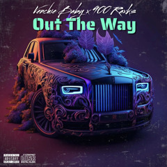 Out The Way (Feat. 900 Racks)