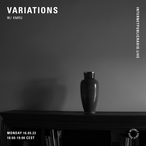 Variations w/ KMRU  - 9TH May 2022