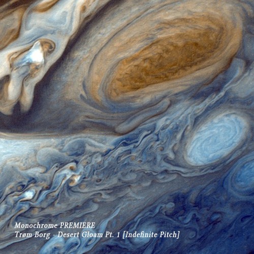 𝐏𝐑𝐄𝐌𝐈𝐄𝐑𝐄 : Trøm Borg - Desert Gloam Pt. 1 [Indefinite Pitch]