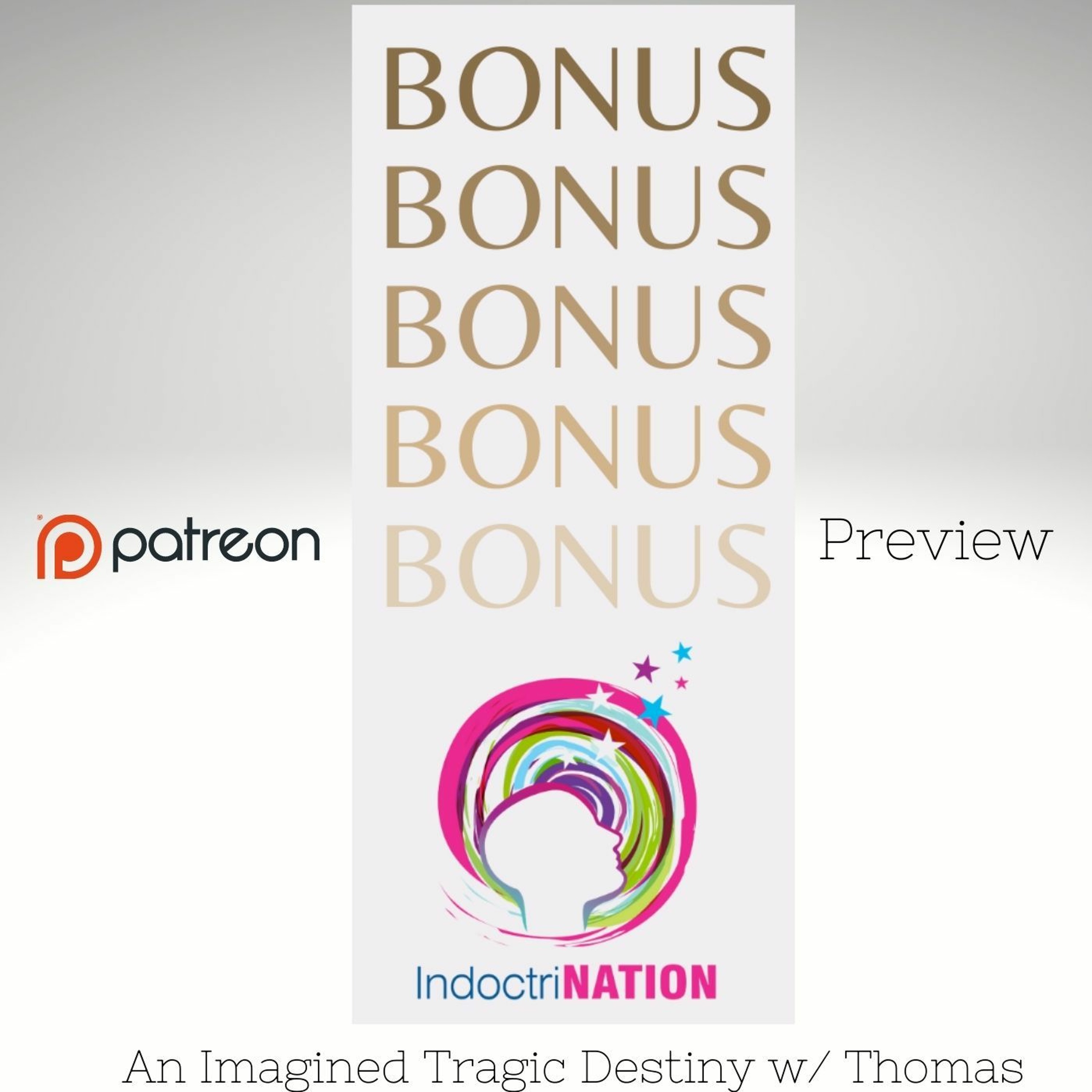 PATREON BONUS EPISODE PREVIEW: An Imagined Tragic Destiny w/ Thomas