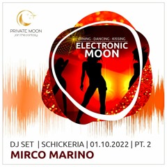 Mirco Marino - Electronic Moon @ Schickeria 2022 - 10 - 01 - Part 2