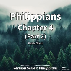 Keith Elliott - Philippians Chapter 4 (Part 2)