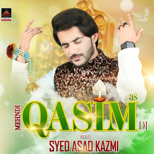 Mehndi Qasim Di - Syed Asad Kazmi - Mehendi Mola Qasim As - 2022