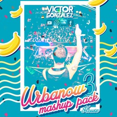 URBANOW HOUSE MASHUP PACK 3 - Victor Gonzalez