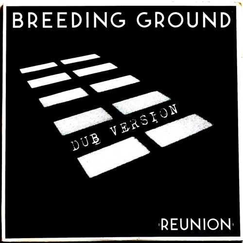 Breeding Ground - Reunion [Dub Version]