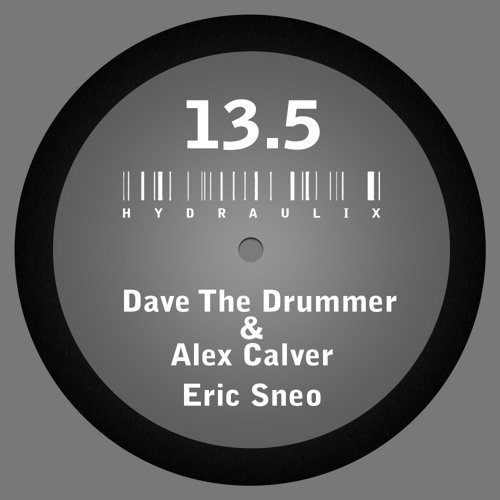 D.A.V.E. The Drummer - Hydraulix 13.5 B (Eric Sneo Remix)