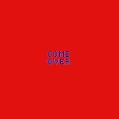 Come Over (feat. Lil Duece)