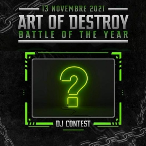 Art Of Destroy - Battle of the Year Dj Contest by Sulac