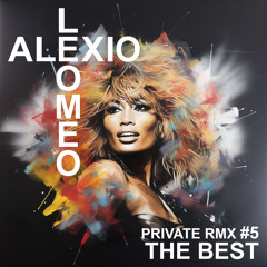 The Best (AleXio & Leomeo private remix)