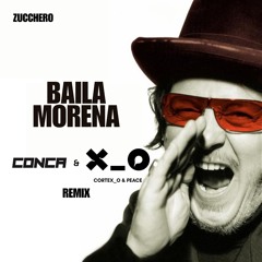 Zucchero - Baila Morena (conca & Cortex_o & Peace Remix)