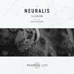 Neuralis - Fata Morgana (Original Mix) [Another Life Music]