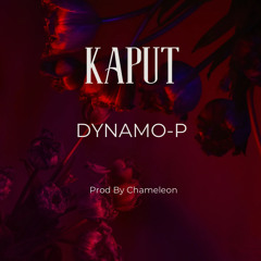 【Dynamo-P】Kaput   Prod  By  Chameleon