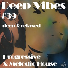 Deep Vibes #39 Deep & Relaxed Melodic House [Parra for Cuva, Fabian Krooss, Tash & Forniva and more]