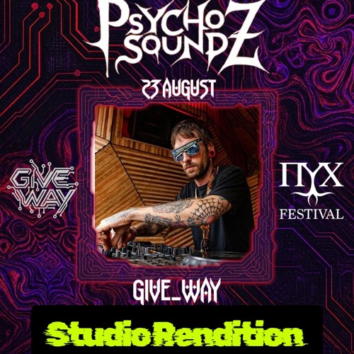 Give_Way @ Psycho Soundz #2 (Studio Rendition)