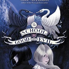 GET KINDLE 📃 The School for Good and Evil by  Soman Chainani &  Iacopo Bruno EBOOK E