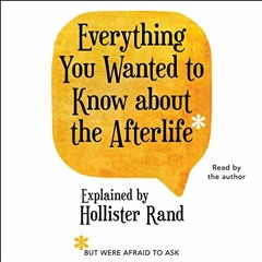 [Read] EPUB 💌 Everything You Wanted to Know About the Afterlife but Were Afraid to A