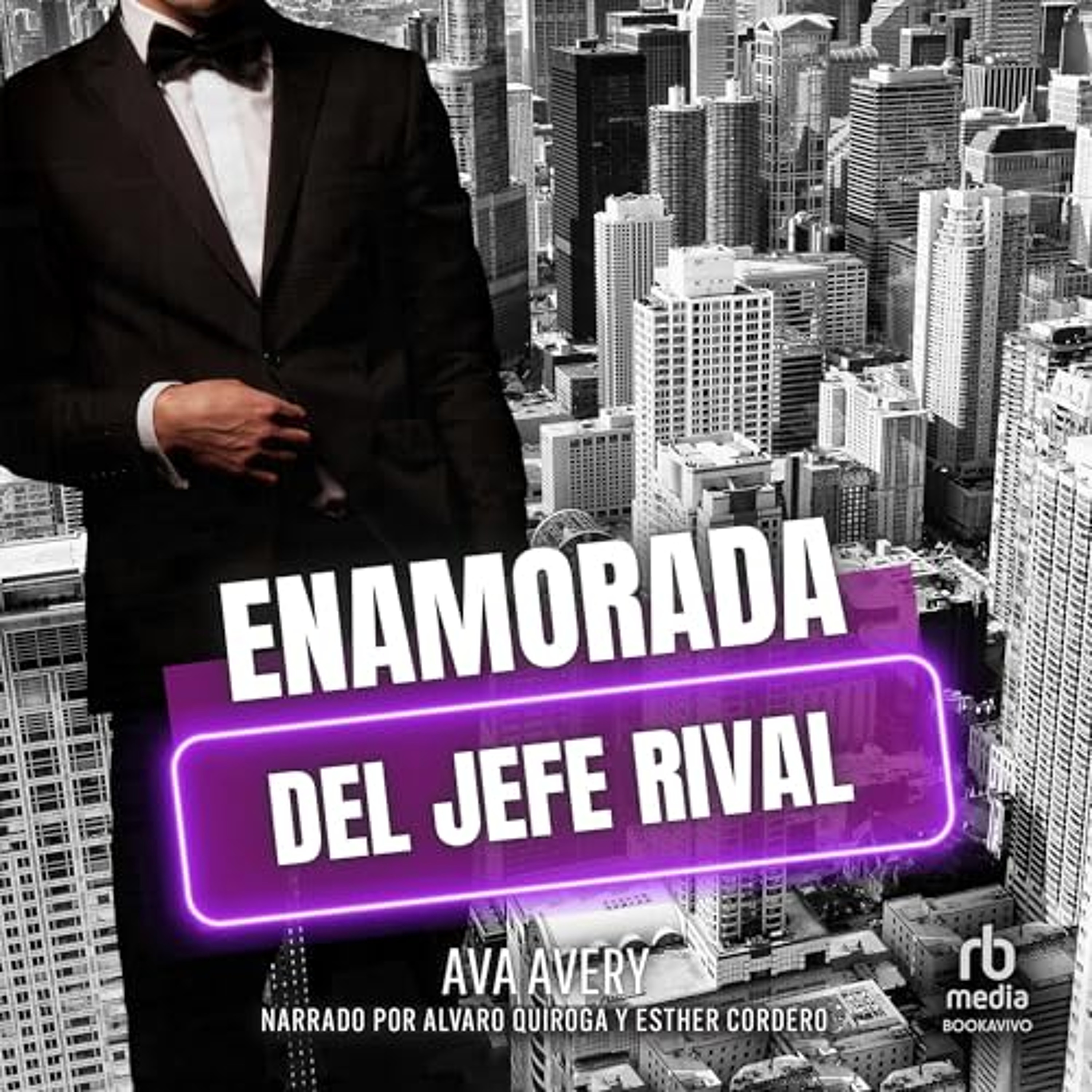Enamorada del jefe rival [In Love with the Rival Boss] (Audiolibro) | Prueba Gratis