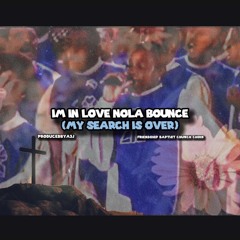 Im In Love NOLA Bounce (My Search Is Over) @prodbyA3J