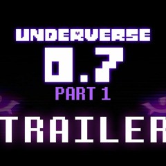 [Underverse 0.7 Part 1] Trailer Theme