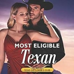 [PDF@] Most Eligible Texan (Texas Cattleman's Club: Bachelor Auction, 2) Written by  Jules Benn