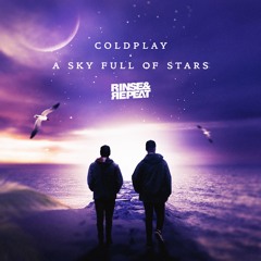 Coldplay - Sky Full Of Stars (Rinse & Repeat Bootleg)