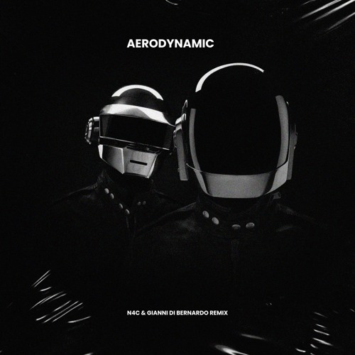 Stream DAFT PUNK - AERODYNAMIC FRIENDS (N4C x GIANNI DI BERNARDO