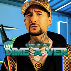 Dime a ver - Chino de oro