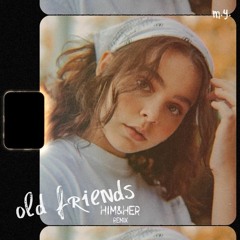 Meggie York - Old Friends (HIM&HER Remix)