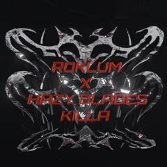 Roklum, Hazy Blades - Killa