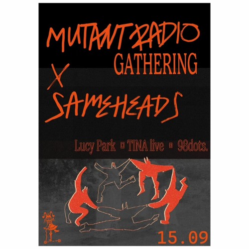 TINA Live @ Mutant Radio Gathering X Sameheads 15.09.23