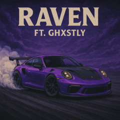 Raven FT GHXSTLY  (prod dragosmarcus)