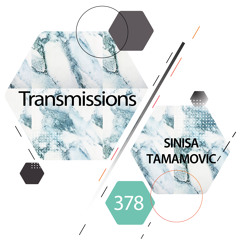 Transmissions 378 with Sinisa Tamamovic